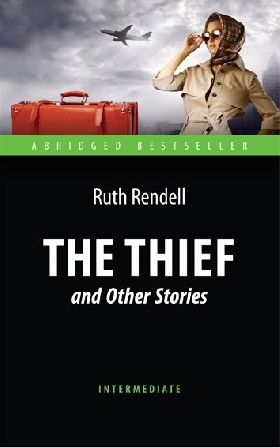     (The Thief and Other Stories).      . . Intermediate  . (Rendell R.),  